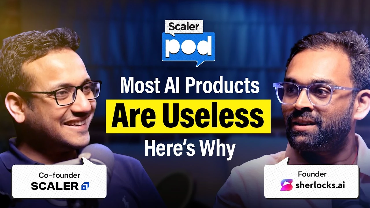 Scaler podcast episode: Building AI Products That Actually Work