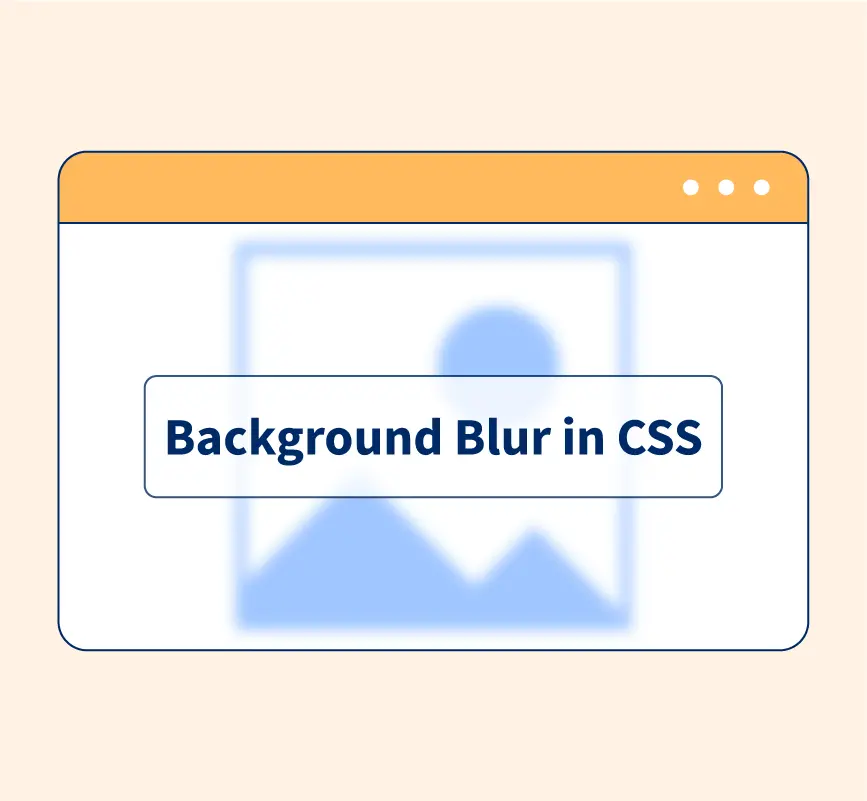 How to Make a Background Blur in CSS? - Scaler Topics