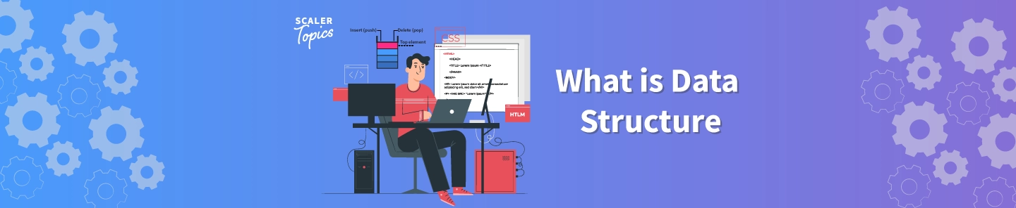 What are Data Structures? Definition, Types & Classification | Scaler ...