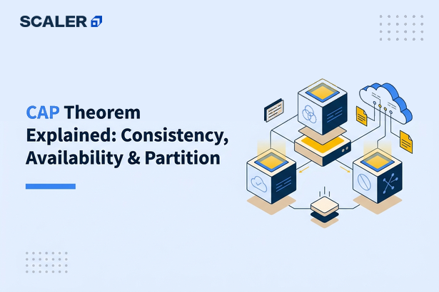 CAP Theorem Explained - Consistency, Availability & Partition Tolerance